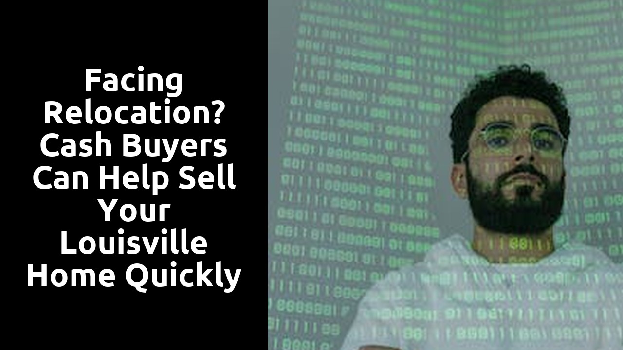Facing Relocation? Cash Buyers Can Help Sell Your Louisville Home Quickly