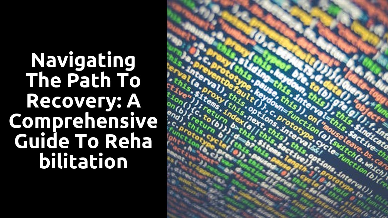 Navigating the Path to Recovery: A Comprehensive Guide to Rehabilitation